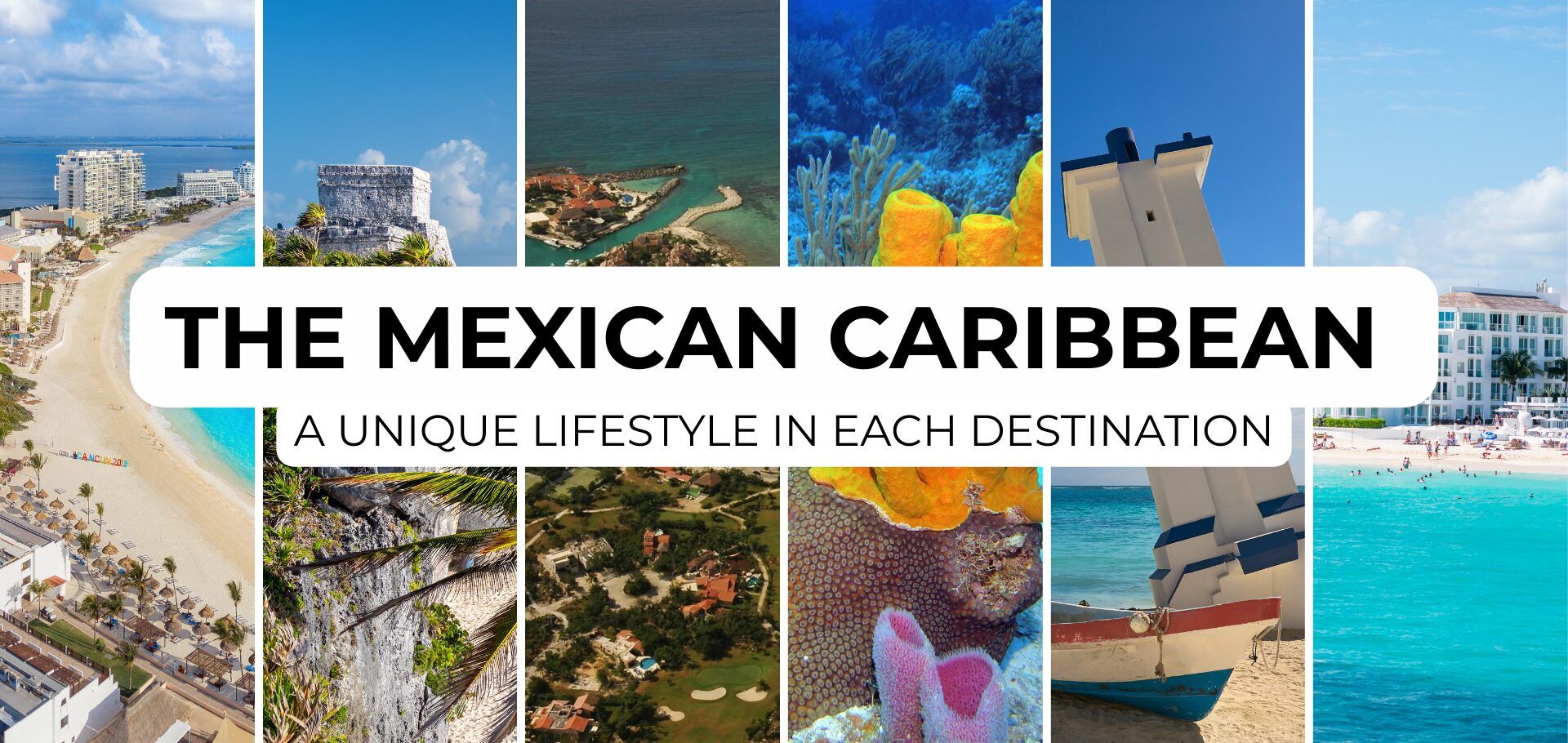 El Caribe Mexicano: elige el destino con el estilo de vida ideal para ti